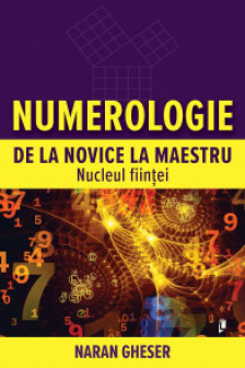 Numerologie de la novice la maestru. Nucleul fiintei