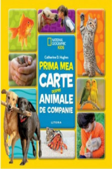 National Geographic PRIMA MEA CARTE DESPRE ANIMALE DE COMPANIE