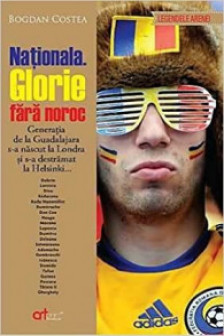 Nationala. Glorie fara noroc. Generatia de la Guadalajara s-a nascut la Londra si s-a destramat la Helsinki