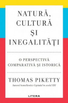 NATURA CULTURA SI INEGALITATI. O perspectiva comparativa si istorica.
