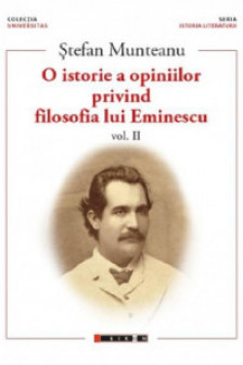 O istorie a opiniilor privind filosofia lui EminescuVol.II
