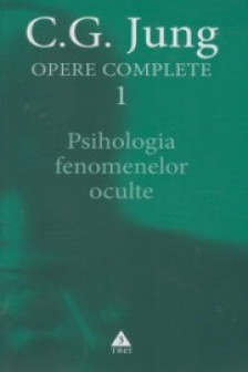Opere Jung vol. 1 Psihologia fenomenelor oculte