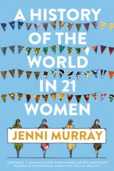 A History of the World in 21 Women PB