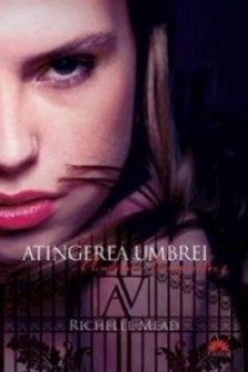 Academia vampirilor vol. 3 Atingerea umbrei  partea 2