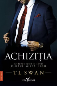 Achizitia (vol.2 din seria Clubul Miles High)