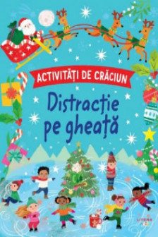 ACTIVITATI DE CRACIUN. DISTRACTIE PE GHEATA