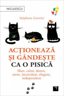 Actioneaza si gandeste ca o pisica