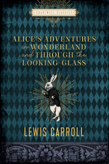 Alice's Adventures in Wonderland and Through the Looking-Glass (Chartwell Classics)