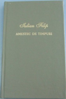 Amestec de timpuri. Iulian Filip. Laurii poeziei.2013. Prut