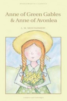 Anne of Green Gables. Anne of Avonlea (Wordsworth Children's Classics)