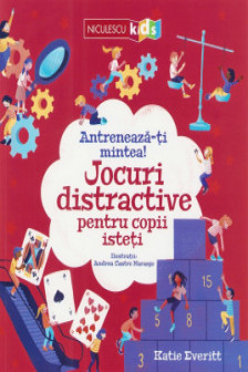 Antreneaza-ti mintea! Jocuri distractive pentru copii isteti