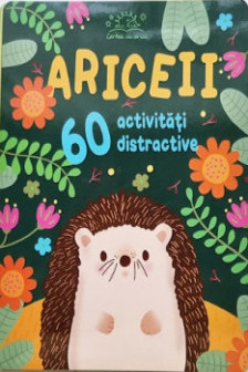 Ariceii - 60 activitati distractive