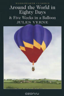 Around the World in 80 Days. Five Weeks in a Balloon. Verne. J