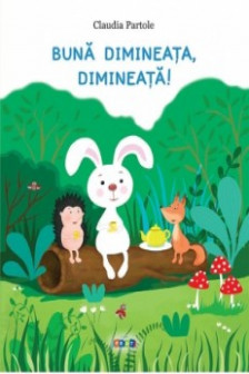 Buna dimineata dimineata! Claudia Partole.