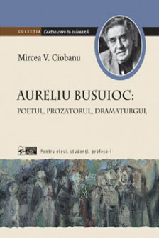 Busuioc Aureliu: poetul prozatorul dramaturgul.