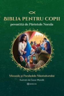 Biblia pentru copii povestita de Parintele Necula Vol. II