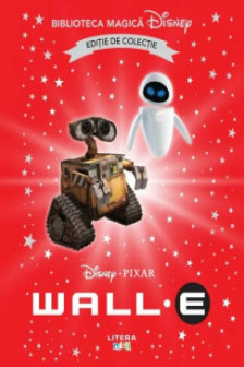 Biblioteca magica. DISNEY. WALL-E.  Editie de colectie