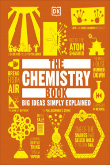 Big Ideas Simply Explained: The Chemistry Book