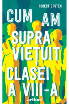 Cum am supravietuit clasei a VIII