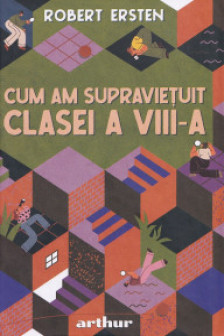 Cum Am Supravietuit Clasei a VIII-A