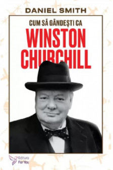 Cum sa gandesti ca Winston Churchill