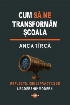 Cum sa ne transformam scoala