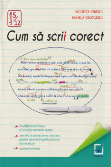 Cum sa scrii corect (clasele 5-12)