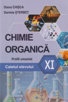 Caietul elevului la Chimie organica clasa a XI-a profil umanist