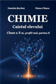 Caietul elevului la Chimie clasa a X-a part.2 profil real