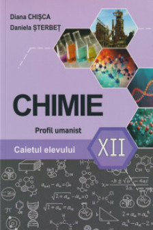 Caietul elevului la Chimie clasa a XII-a profil umanist