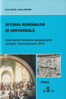 Caietul elevului la Istoria Romanilor si Universala cl.5