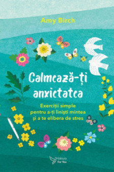 Calmeaza-ti anxietatea