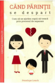 Cand parintii se despart Cum sa ne ajutam copii