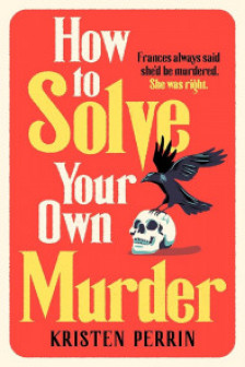 Castle Knoll Files: How to Solve Your Own Murder (Book 1)