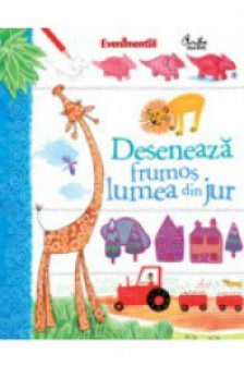 Deseneaza frumos lumea din jur