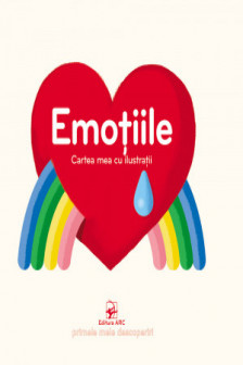 Cartea mea cu ilustratii Emotiile