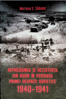 Cartea Represiunea si rezistenta din RSSM in perioada primei ocupatii sovietice 1940-1941