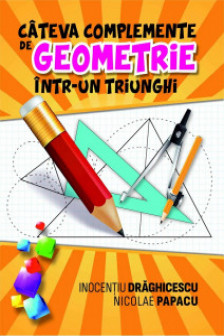 Cateva complemente de geometrie intr-un triunghi