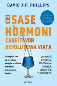 CEI SASE HORMONI CARE ITI VOR REVOLUTIONA VIATA.