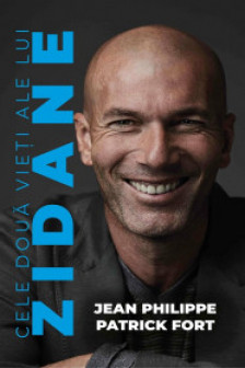 Cele doua vieti ale lui Zidane