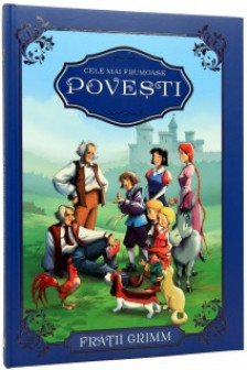 Cele mai frumoase povesti/ Fratii Grimm