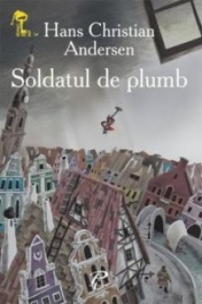 Cheita de aur. Soldatelul de plumb.  Andersen H. Ch.