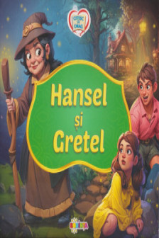 Citesc cu drag. Hansel si Gretel