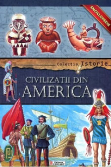 Civilizatii din America Enciclopedie