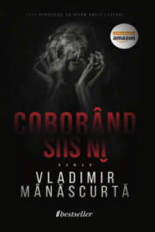 Coborand in sus/Vladimir Manascurta