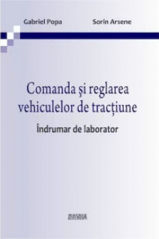 Comanda si reglarea vehiculelor de tractiune. indrumar de laborator