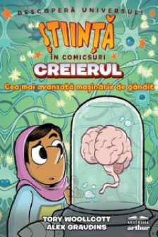 Creierul. Cea mai avansata masinarie de gandit