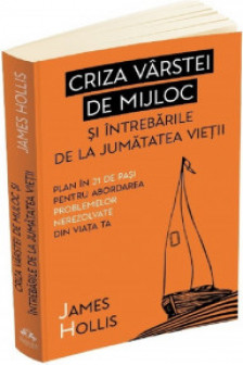 Criza varstei de mijloc si intrebarile de la jumatatea vietii