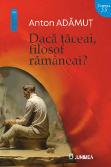 Daca taceai filosof ramaneai?