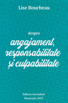 Despre angajament responsabilitate si culpabilitate